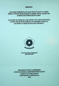 ANALISIS PERMINTAAN DAN PENAWARAN LATEKS PEKAT UNTUK BAHAN BAKU PABRIK ASPAL KARET DI KABUPATEN MUSI BANYUASIN