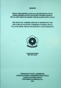 PERAN KELOMPOK TANI DALAM MENINGKATKAN TINGKAT KESEJAHTERAAN PETANI SAWIT DI DESA MARGA MULIA KECAMATAN KIKIM TIMUR KABUPATEN LAHAT