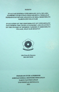EVALUASI KINERJA UPPB MEDANG JAYA SELAMA PANDEMI COVID-19 DAN PENGARUHNYA TERHADAP PENDAPATAN PETANI ANGGOTA DI DESA SRIKEMBANG KABUPATEN OGAN ILIR