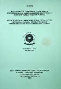 KARAKTERISTIK FISIKOKIMIA LEMAK KAKAO (Theobroma cacao L) DENGAN PRETREATMENT BAHAN BAKU DAN VARIASI TEKANAN PUFFING