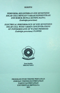 PERFORMA KELISTRIKAN DYE SENSITIZED SOLAR CELL DENGAN VARIASI KONSENTRASI DYE BUBUK BUNGA KUNING RAWA (Ludwigia peruviana)