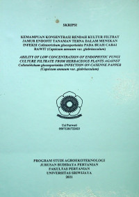 KEMAMPUAN KONSENTRASI RENDAH KULTUR FILTRAT JAMUR ENDOFIT TANAMAN TERNA DALAM MENEKAN INFEKSI Colletotrichum gloeosporioides PADA BUAH CABAI RAWIT (Capsicum annuum var. glabriusculum)