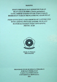 PERTUMBUHAN DAN EFISIENSI PAKAN IKAN LELE DUMBO (Clarias gariepinus) YANG DIBERI ENZIM FITASE PADA PAKAN BERBAHAN NABATI MENGANDUNG ASAM FITAT