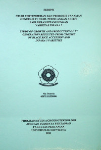 STUDI PERTUMBUHAN DAN PRODUKSI TANAMAN GENERASI F1 HASIL PERSILANGAN AKSESI PADI BERAS HITAM DENGAN VARIETAS INPARA 5