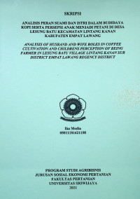 ANALISIS PERAN SUAMI DAN ISTRI DALAM BUDIDAYA KOPI SERTA PERSEPSI ANAK MENJADI PETANI DI DESA LESUNG BATU KECAMATAN LINTANG KANAN KABUPATEN EMPAT LAWANG