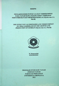 PENGARUH DOSIS PUPUK N, K DAN VERMIKOMPOS PADA TANAH RAWA PASANG SURUT TERHADAP PERTUMBUHAN DAN PRODUKSI KEDELAI (Glycine max (L.) Merill)