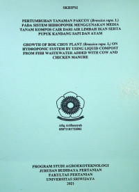PERTUMBUHAN TANAMAN PAKCOY (Brassica rapa. L) PADA SISTEM HIDROPONIK MENGGUNAKAN MEDIA TANAM KOMPOS CAIR DARI AIR LIMBAH IKAN SERTA PUPUK KANDANG SAPI DAN AYAM
