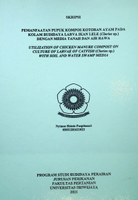 PEMANFAATAN PUPUK KOMPOS KOTORAN AYAM PADA KOLAM BUDIDAYA LARVA IKAN LELE (CLARIAS SP.) DENGAN MEDIA DAN TANAH RAWA