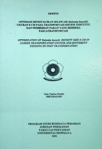 OPTIMASI DENSITAS IKAN SELINCAH (Belontia hasselti) UKURAN 8 CM PADA TRANSPORTASI SISTEM TERTUTUP DAN PEMBERIAN PAKAN YANG BERBEDA PASCATRANSPORTASI