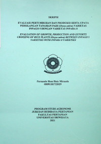 EVALUASI PERTUMBUHAN DAN PRODUKSI SERTA UPAYA PERSILANGAN TANAMAN PADI (Oryza Sativa) VARIETAS INPAGO 5 DENGAN VARIETAS INPARA 8