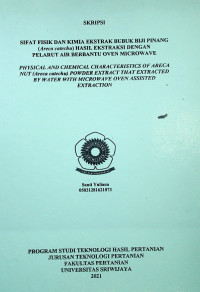 SIFAT FISIK DAN KIMIA EKSTRAK BUBUK BIJI PINANG (Areca catechu) HASIL EKSTRAKSI DENGAN PELARUT AIR BERBANTU OVEN MICROWAVE