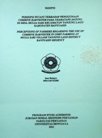 PERSEPSI PETANI TERHADAP PENGGUNAAN COMBINE HARVESTER PADA USAHATANI JAGUNG DI DESA MULIA SARI KECAMATAN TANJUNG LAGO KABUPATEN BANYUASIN
