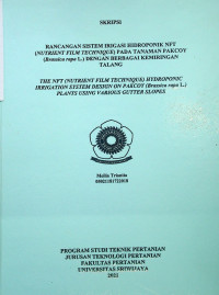 RANCANGAN SISTEM IRIGASI HIDRPONIK NFT (NUTRIENT FILM TECHNIQUE) PADA TANAMAN PAKCOY (Brassica rapa L.) DENGAN BERBAGAI KEMIRINFGAN TALANG