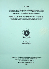 ANALISIS FISIK, KIMIA DAN MIKROBIOLOGI KEFIR AIR SARI BUAH PEPAYA (Carica papaya L.) SEBAGAI MINUMAN PROBIOTIK ANTIHIPERKOLESTEROLEMIA