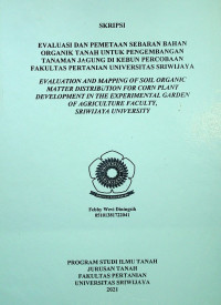 EVALUASI DAN PEMETAAN SEBARAN BAHAN ORGANIK TANAH UNTUK PENGEMBANGAN TANAMAN JAGUNG DI KEBUN PERCOBAAN FAKULTAS PERTANIAN UNIVERSITAS SRIWIJAYA