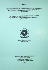 PENGARUH PUPUK Mg TERHADAP pH TANAH, Mg TANAH DAN TANAMAN SERTA PERTUMBUHAN LADA PERDU (Piper albi L.)