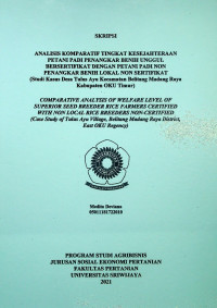 ANALISIS KOMPARATIF TINGKAT KESEJAHTERAAN PETANI PADI PENANGKAR BENIH UNGGUL BERSERTIFIKAT DENGAN PETANI PADI NON PENANGKAR BENIH LOKAL NON SERTIFIKAT (STUDI KASUS DESA TULUS AYU KECAMATAN BELITANG MADANG RAYA KABUPATEN OKU TIMUR)