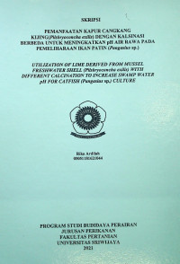 PEMANFAATAN KAPUR CANGKANG KIJING(PILSBRYOCONCHA EXILIS) DENGAN KALSINASI BERBEDA UNTUK MENINGKATKAN pH AIR RAWA PADA PEMELIHARAAN IKAN PATIN (PANGASIUS SP.)