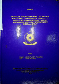 HUBUNGAN PENGGUNAAN OBAT ANTI NYAMUK DENGAN RIWAYAT PNEUMONIA PADA BALITA DI WILAYAH KERJA PUSKESMAS TANJUNG AGUNG KABUPATEN OGAN KOMERING ULU BATURAJA BARAT