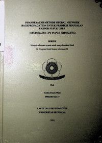 PEMANFAATAN METODE NEURAL NETWORK BACKPROPAGATION UNTUK PREDIKSI PENJUALAN EKSPOR PUPUK UREA (STUDI KASUS: PT PUPUK SRIWIJAYA)