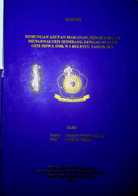 HUBUNGAN ASUPAN MAKANAN, PENGETAHUAN MENGENAI GIZI SEIMBANG DENGAN STATUS GIZI SISWA SMK N 1 BELINYU TAHUN 2021