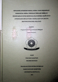 PENGARUH ANTESEDEN MODAL SOSIAL YANG DIMODERASI OLEH SOCIAL MEDIA TERHADAP PERILAKU BERBAGI PENGETAHUAN UNTUK MENINGKATKAN KINERJA KARYAWAN (STUDI KASUS DINAS PU BINA MARGA DAN TATA RUANG PROVINSI SUMATERA SELATAN)