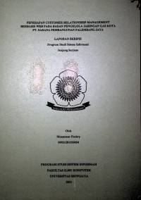 PENERAPAN CUSTOMER RELATIONSHIP MANAGEMENT BERBASIS WEB PADA BADAN PENGELOLA JARINGAN GAS KOTA PT. SARANA PEMBANGUNAN PALEMBANG JAYA