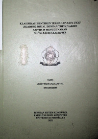 KLASIFIKASI SENTIMEN TERHADAP DATA TEXT JEJARING SOSIAL DENGAN TOPIK VAKSIN COVID-19 MENGGUNAKAN NAÏVE BAYES CLASSIFIER