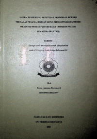 SISTEM PENDUKUNG KEPUTUSAN PEMBERIAN REWARD TERHADAP PEGAWAI HARIAN LEPAS MENGGUNAKAN METODE WEIGHTED PRODUCT (STUDI KASUS : MUSEUM NEGERI SUMATERA SELATAN)