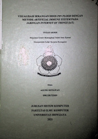 VISUALISASI SERANGAN DDOS FIN FLOOD DENGAN METODE ARTIFICIAL IMMUNE SYSTEM PADA JARINGAN INTERNET OF THINGS (IoT)