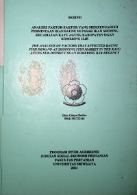 ANALISIS FAKTOR-FAKTOR YANG MEMPENGARUHI PERMINTAAN IKAN BAUNG DI PASAR IKAN SHOPING KECAMATAN KAYU AGUNG KABUPATEN OGAN KOMERING ILIR