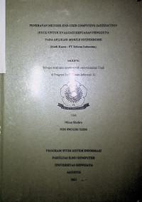 PENERAPAN METODE END-USER COMPUTING SATISFACTION (EUCS) UNTUK EVALUASI KEPUASAN PENGGUNA PADA APLIKASI MOBILE MYINDIHOME (Studi Kasus : PT Telkom Indonesia)