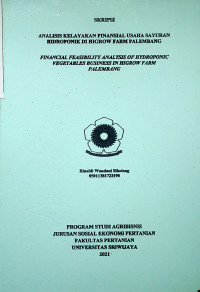 ANALISIS KELAYAKAN FINANSIAL USAHA SAYURAN HIDROPONIK DI HIGROW FARM PALEMBANG
