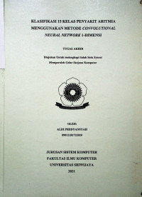 KLASIFIKASI 15 KELAS PENYAKIT ARITMIA MENGGUNAKAN METODE CONVOLUTIONAL NEURAL NETWORK 1-DIMENSI