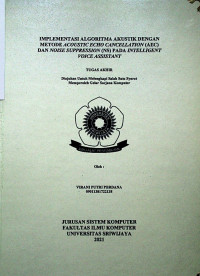 IMPLEMENTASI ALGGORITMA AKUSTIK DENGAN METODE ACOUSTIC ECHO CANCELLATION (AEC) DAN NOISE SUPPRESSION (NS) PADA INTELLIGENT VOICE ASSISTANT