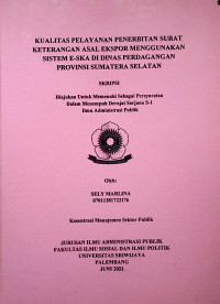 KUALITAS PELAYANAN PENERBITAN SURAT KETERANGAN ASAL EKSPOR MENGGUNAKAN SISTEM E-SKA DI DINAS PERDAGANGAN PROVINSI SUMATERA SELATAN