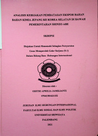 ANALISIS KEBIJAKAN PEMBATASAN EKSPOR BAHAN-BAHAN KIMIA JEPANG KE KOREA SELATAN DI BAWAH PEMERINTAHAN SHINZO ABE