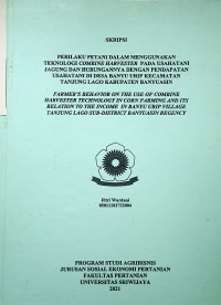 PERILAKU PETANI DALAM MENGGUNAKAN TEKNOLOGI COMBINE HARVESTER PADA USAHATANI JAGUNG DAN HUBUNGANNYA DENGAN PENDAPATAN USAHATANI DI DESA BANYU URIP KECAMATAN TANJUNG LAGO KABUPATEN BANYUASIN
