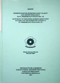 EFISIENSI FAKTOR PRODUKSI KARET OLAHAN DAN SISTEM PEMASARAN DI PT. PERKEBUNAN NUSANTARA VII