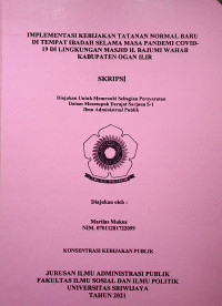 IMPLEMENTASI KEBIJAKAN TATANAN NORMAL BARU DI TEMPAT IBADAH SELAMA MASA PANDEMI COVID-19 DI LINGKUNGAN MASJID H. BAJUMI WAHAB KABUPATEN OGAN ILIR
