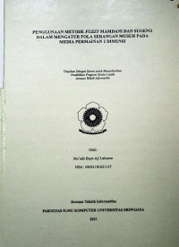 PENGGUNAAN METODE FUZZY MAMDANI DAN SUGENO DALAM MENGATUR POLA SERANGAN MUSUH PADA MEDIA PERMAINAN 2 DIMENSI