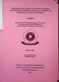 IMPLEMENTASI ASEAN CONVENTION AGAINST TRAFFICKING IN PERSONS, ESPECIALLY WOMEN AND CHILDREN (ACTIP) DI INDONESIA