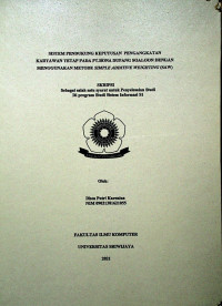SISTEM PENDUKUNG KEPUTUSAN PENGANGKATAN KARYAWAN TETAP PADA PT.BONA DUPANG SOALOON DENGAN MENGGUNAKAN METODE SIMPLE ADDITIVE WEIGHTING(SAW)