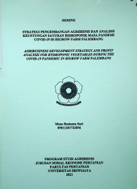 STRATEGI PENGEMBANGAN AGRIBISNIS DAN ANALISIS KEUNTUNGAN SAYURAN HIDROPONIK MASA PANDEMI COVID-19 DI HIGROW FARM PALEMBANG