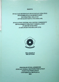 EVALUASI SISTEM DAN PENYUSUNAN STRATEGI PENGEMBANGAN KOMODITI KOPI DI SUMATERA SELATAN (STUDI KASUS KOTA PAGARALAM)