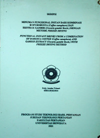 MINUMAN FUNGSIONAL INSTAN DARI KOMBINASI KOPI ROBUSTA (Coffea canephora) DAN EKSTRAK GAMBIR (Uncaria gambir Roxb.) DENGAN METODE FREEZE DRYING