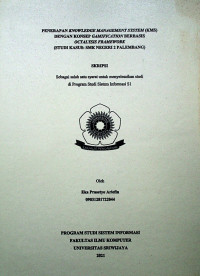 PENERAPAN KNOWLEDGE MANAGEMENT SYSTEM (KMS) DENGAN KONSEP GAMIFICATION BERBASIS OCTALYSIS FRAMEWORK (STUDI KASUS: SMK NEGERI 2 PALEMBANG)