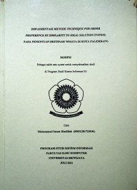 IMPLEMENTASI METODE TECHNIQUE FOR ORDER PREFERENCE BY SIMILARITY TO IDEAL SOLUTION (TOPSIS) PADA PENENTUAN DESTINASI WISATA DI KOTA PALEMBANG