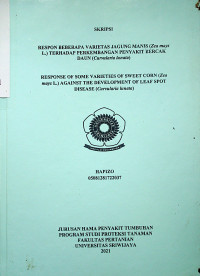 RESPON BEBERAPA VARIETAS JAGUNG MANIS (ZEA MAYS L.) TERHADAP PERKEMBANGAN PENYAKIT BERCAK DAUN (CURVULARIA LUNATA)