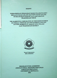 PERBANDINGAN PEMASARAN BAHAN OLAHAN KARET MELALUI PASAR LELANG DAN NON PASAR LELANG DI KELURAHAN KARANG JAYA KECAMATAN PRABUMULIH TIMUR